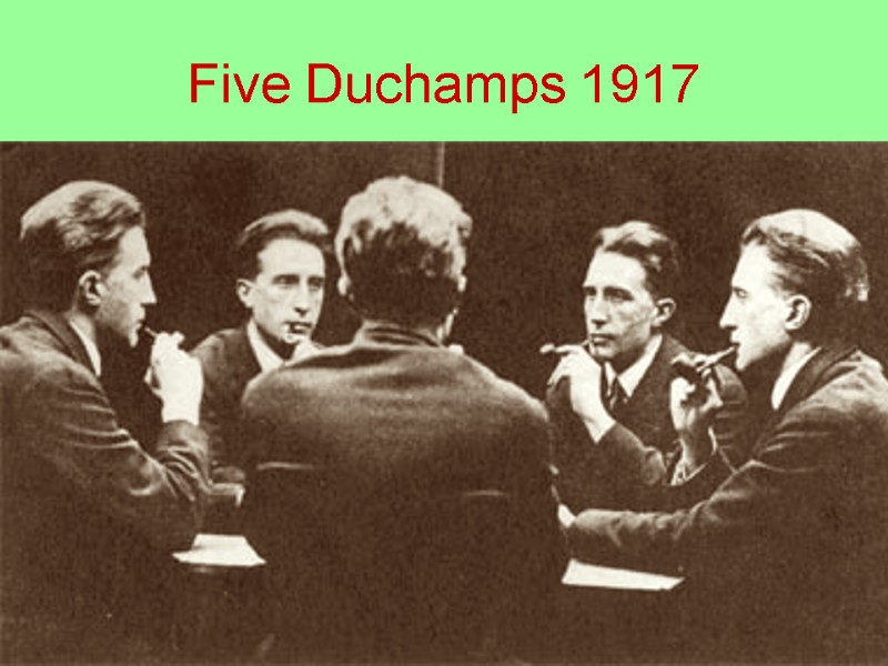 Five Duchamps 1917